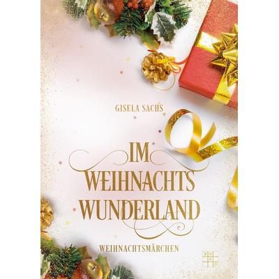Im Weihnachtswunderland, Taschenbuch von Gisela Sachs, XOXO-Verlag, 978-3-96752-108-5