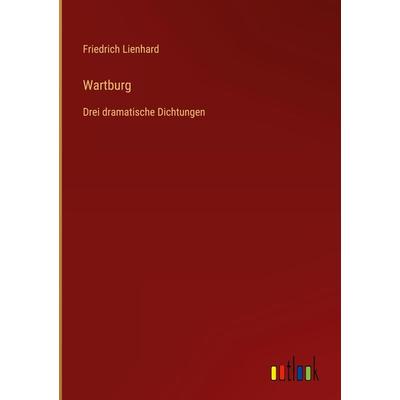 Wartburg, Gebundene Ausgabe von Friedrich Lienhard, Outlook, 978-3-368-41265-4