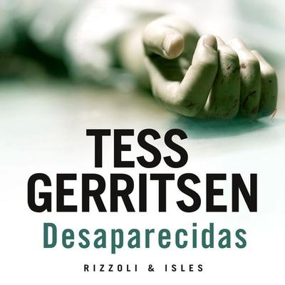 Desaparecidas - Tess Gerritsen, Audio, 9788742812181