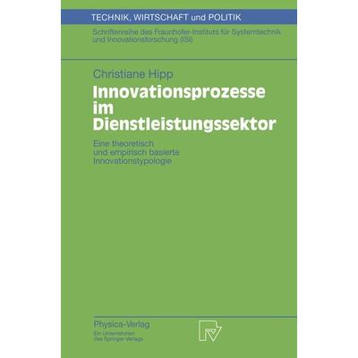 Innovationsprozesse im Dienstleistungssektor, Taschenbuch von Christiane Hipp, Physica, 978-3-7908-1264-0