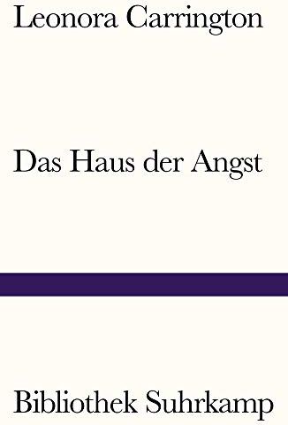 Leonora Carrington - Das Haus der Angst (Bibliothek Suhrkamp) - Preis vom 18.10.2026 19:22:15 h
