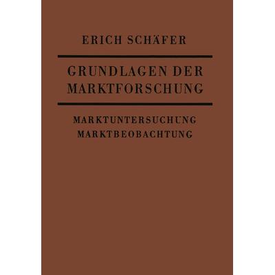 Grundlagen der Marktforschung, Taschenbuch von Erich Schäfer, VS Verlag für Sozialwissenschaften, 978-3-663-00613-8