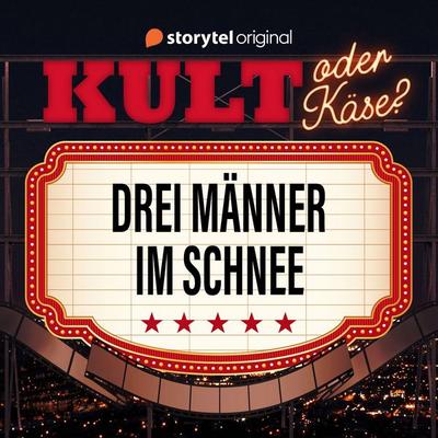 Kult oder Käse? - 'Drei Männer im Schnee' - Tommy Krappweis,Alexa Waschkau,Barbara Landsteiner,Florian Schmidt,Alexander Waschkau, Audio,