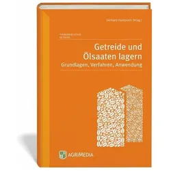 Getreide und Ölsaaten lagern, Fachbücher von Gerhard Humpisch