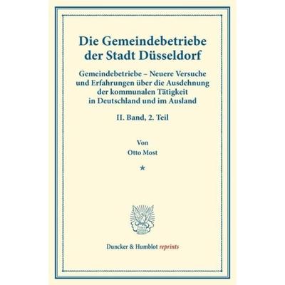 Die Gemeindebetriebe der Stadt Düsseldorf., Taschenbuch von Otto Most, Duncker & Humblot, 978-3-428-17386-0