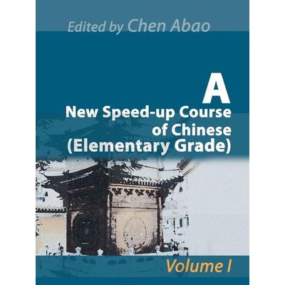 A New Speed-Up Course of Chinese (Elementary Grade), Taschenbuch von Chen Abao, IUniverse, 978-0-595-16313-7