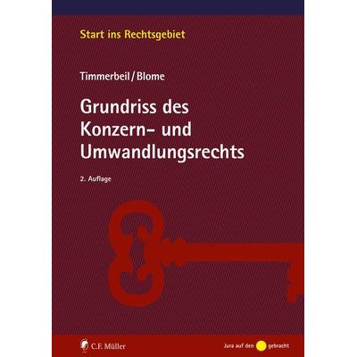 Grundriss des Konzern- und Umwandlungsrechts, Taschenbuch von Sven Timmerbeil,Max Blome, C.F. Müller, 978-3-8114-6428-5
