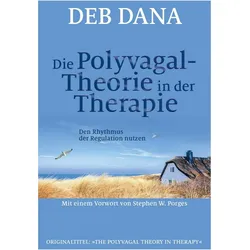 Die Polyvagal-Theorie in der Therapie, Fachbücher von Hildegard Höhr, Theo Kierdorf, Deb Dana, Stephen W. Porges