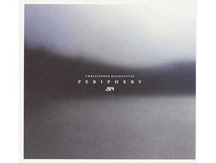 Christopher Bissonnette - Periphery