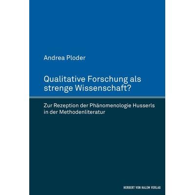 Qualitative Forschung als strenge Wissenschaft?, Gebundene Ausgabe von Andrea Ploder, Herbert von Halem Verlag, 978-3-7445-0750-9