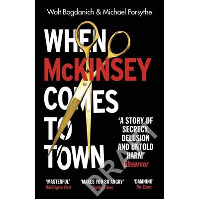 When McKinsey Comes to Town, Taschenbuch von Walt Bogdanich,Michael Forsythe, Vermilion