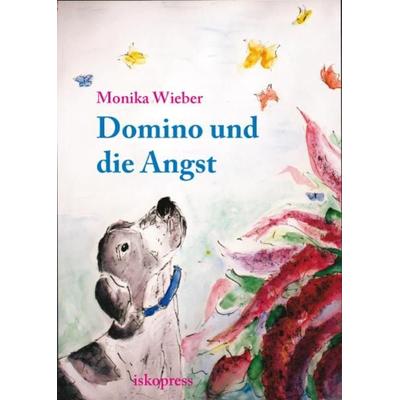 Domino und die Angst, Gebundene Ausgabe von Monika Wieber, Iskopress, 978-3-89403-349-1