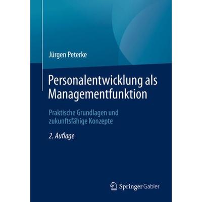 Personalentwicklung als Managementfunktion, Taschenbuch von Jürgen Peterke, Springer Fachmedien Wiesbaden GmbH, 978-3-658-33270-9