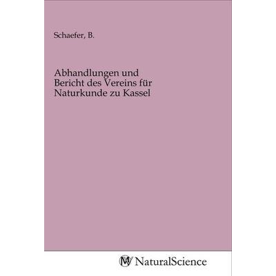 Abhandlungen und Bericht des Vereins für Naturkunde zu Kassel, Taschenbuch von , MV-NaturalScience, 978-3-96878-857-9