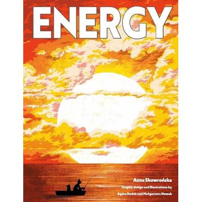Energy, Gebundene Ausgabe von Anna Skowronska, Boxer Books Limited, 978-1-4547-1270-1