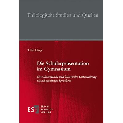 Die Schülerpräsentation im Gymnasium, Gebundene Ausgabe von Olaf Gätje, Erich Schmidt Verlag, 978-3-503-18817-8