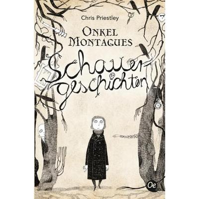Onkel Montagues Schauergeschichten 1, Taschenbuch von Chris Priestley, Oetinger