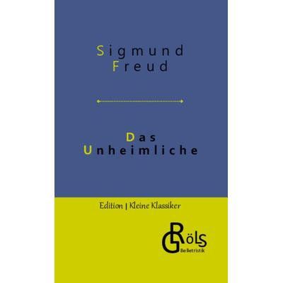 Das Unheimliche, Gebundene Ausgabe von Sigmund Freud, Gröls Verlag, 978-3-9882869-6-3