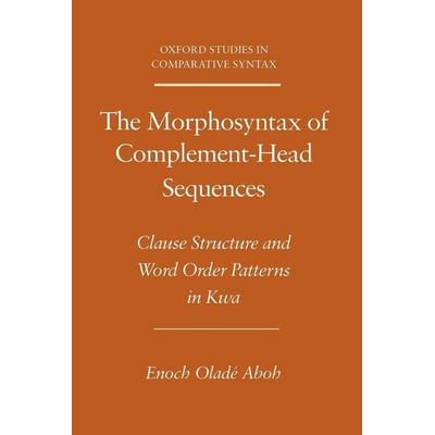 The Morphosyntax of Complement-Head Sequences, Taschenbuch von Enoch Olade Aboh,Samuel Schefler, Oxford Academic, 978-0-19-515990-5