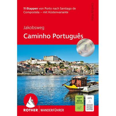 ROTHER Wanderführer Jakobsweg - Caminho Português, Taschenbuch von Cordula Rabe, Rother Bergverlag, 978-3-7633-1415-7