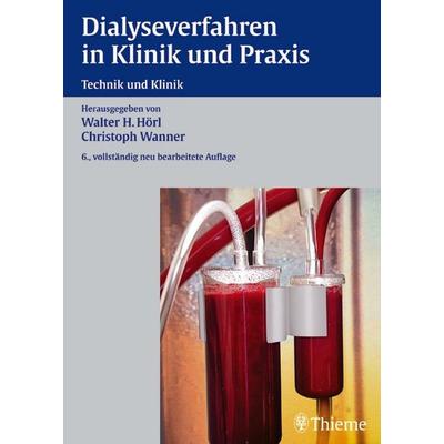Dialyseverfahren in Klinik und Praxis, Gebundene Ausgabe von Christoph Wanner,Matthias P. Hörl, Thieme, 978-3-13-497706-6