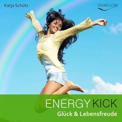 Energy Kick - Mehr Glück & Lebensfreude durch positive, kraftvolle Gedanken! - Katja Schütz, Audio, 9783944188232