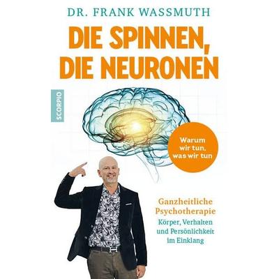Die spinnen, die Neuronen, Taschenbuch von Frank Wassmuth, Scorpio Verlag, 978-3-95803-648-2