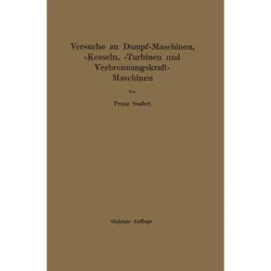 Anleitung zur Durchführung von Versuchen an Dampfmaschinen, Dampfkesseln, Dampfturbinen und Ver, Fachbücher von Franz Seufert