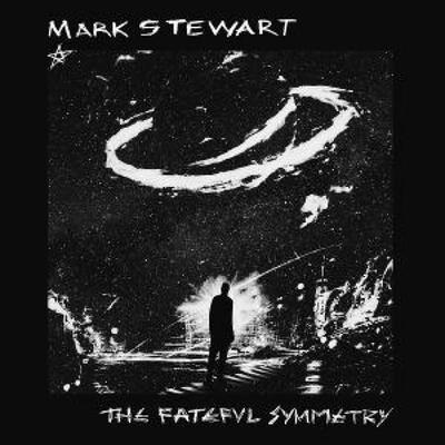 The Fateful Symmetry - Mark Stewart, CD