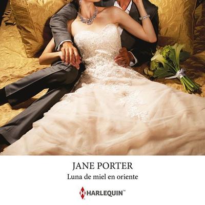 Luna de miel en oriente - Jane Porter, Audio, 9788410625310
