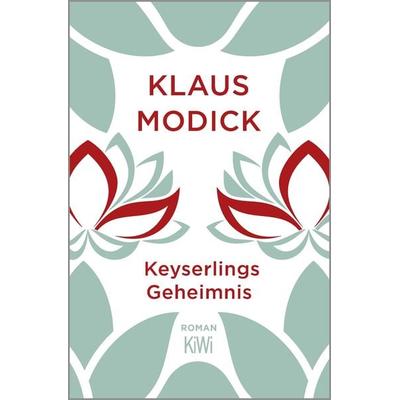Keyserlings Geheimnis, Taschenbuch von Klaus Modick, Kiepenheuer & Witsch