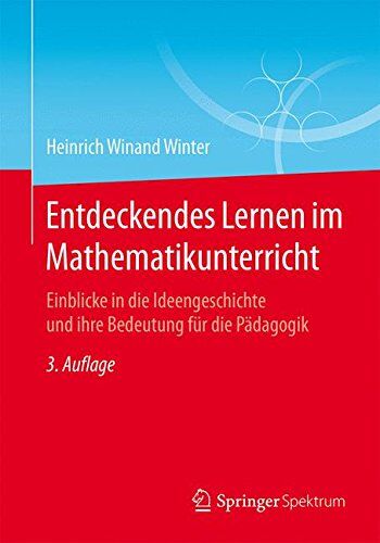 Winter, Heinrich Winand - Entdeckendes Lernen im Mathematikunterricht: Einblicke in die Ideengeschichte und ihre Bedeutung für die Pädagogik - Preis vom 07.10.2026 11:45:10 h