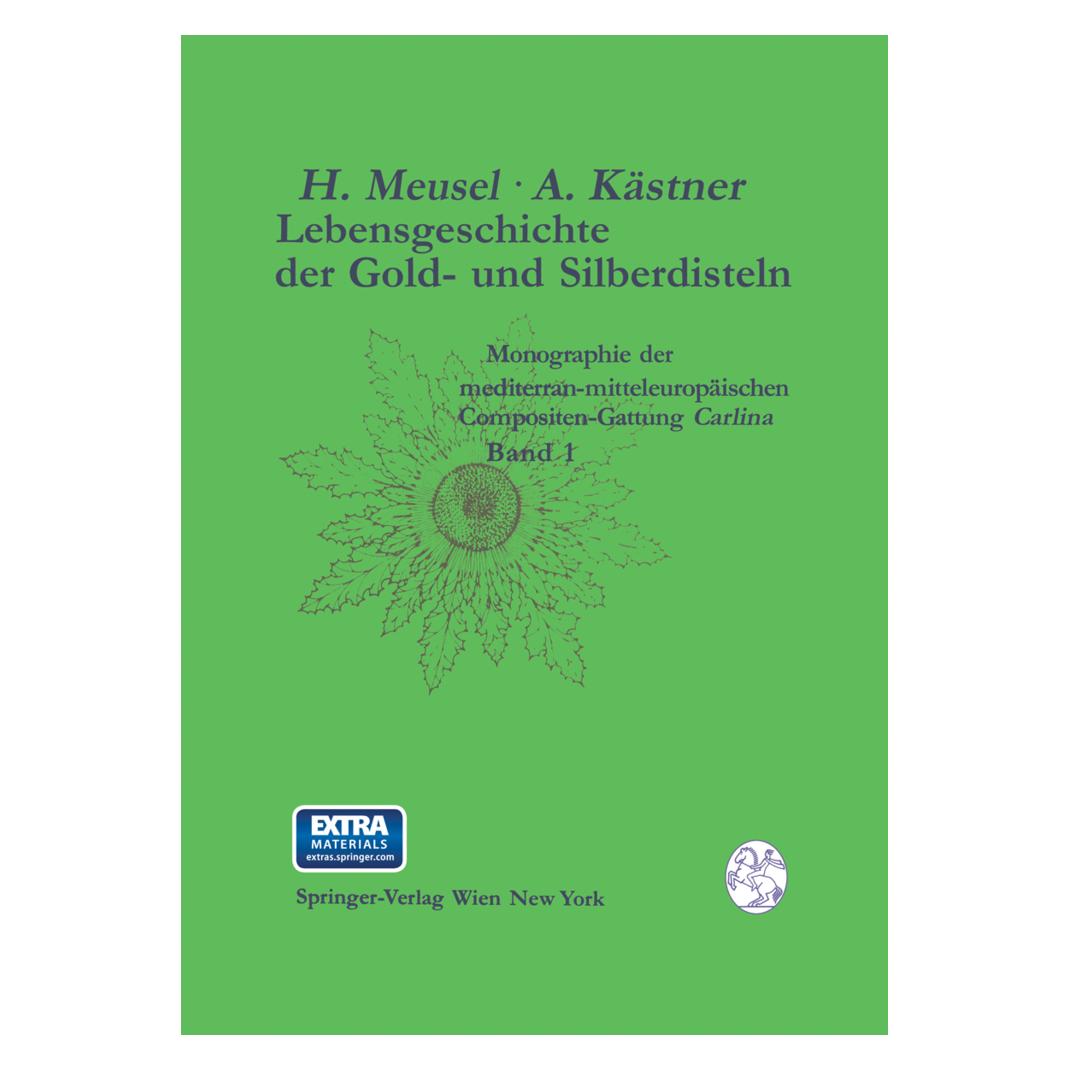Springer Lebensgeschichte der Gold- und Silberdisteln Monographie der mediterran-mitteleuropäischen Composite (Deutsch, Softcover, Arndt Kästner, Hermann Meusel) (55530357)