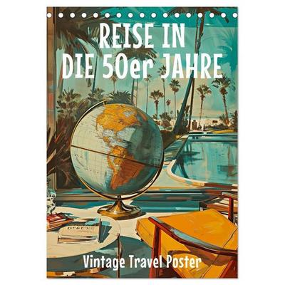 Reise in die 50er Jahre. Vintage Travel Poster. (Tischkalender 2027 DIN A5 hoch), CALVENDO Monatskalender