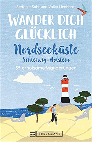 Volko Lienhardt, Stefanie Sohr und - Bruckmann Wanderführer: Wander dich glücklich Nordseeküste Schleswig-Holstein. 35 erholsame Wanderungen. Mit Steckbrief, Tourenkarten und allen wichtigen Infos auf einen Blick. - Preis vom 11.10.2026 03:10:56 h