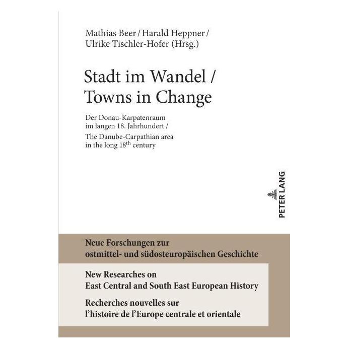 Peter Lang Stadt im Wandel / Towns in Change (Deutsch, Hardcover, Harald Heppner, Mathias Beer, Ulrike Tischler-Hofer) (67841699)