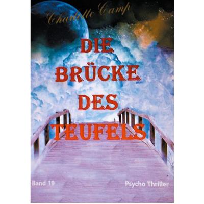 Die Brücke des Teufels, Taschenbuch von Charlotte Camp, BoD – Books on Demand, 978-3-7557-7650-5