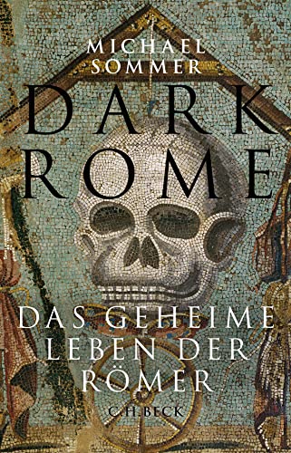 Michael Sommer - Dark Rome: Das geheime Leben der Römer - Preis vom 10.10.2026 11:48:34 h