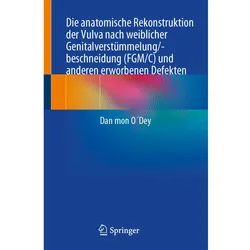 Die anatomische Rekonstruktion der Vulva nach weiblicher Genitalverstümmelung/-beschneidung (FGM/C), Fachbücher von Dan mon O'Dey