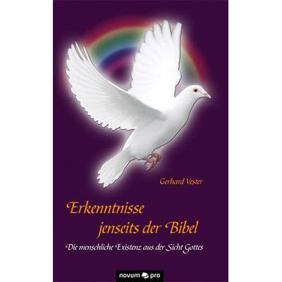 Erkenntnisse jenseits der Bibel, Taschenbuch von Gerhard Vester, Novum Verlag, 978-3-85022-833-6