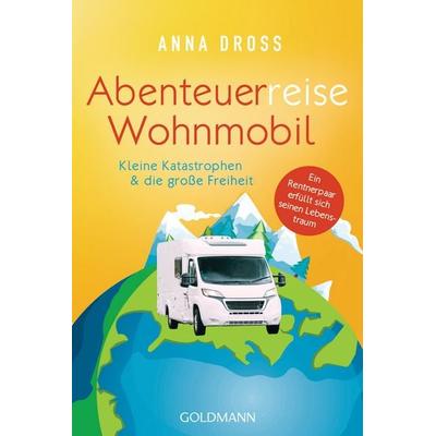 Abenteuerreise Wohnmobil, Taschenbuch von Anna Dross, Goldmann, 978-3-442-14243-9