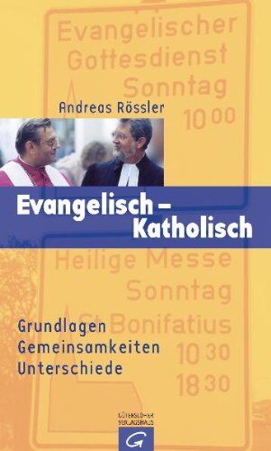 Andreas Rössler - Evangelisch - Katholisch: Grundlagen Gemeinsamkeiten Unterschiede (Quell Impulse) - Preis vom 30.09.2026 09:01:18 h