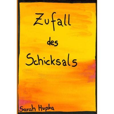 Zufall des Schicksals, Taschenbuch von Sarah Sophie Hupka, Epubli, 978-3-7598-2097-6