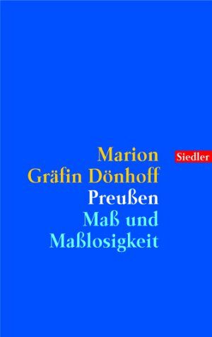 Dönhoff, Marion Gräfin - Preußen: Maß und Maßlosigkeit. - Preis vom 09.10.2026 07:28:09 h