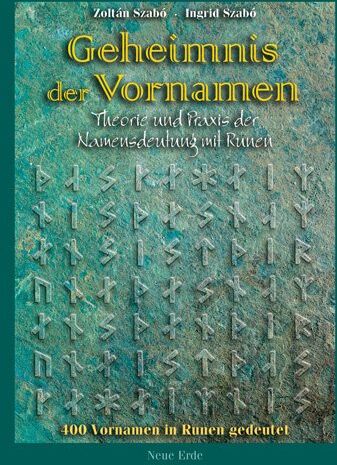 Zoltán Szabó - Geheimnis der Vornamen: Namensdeutung mit Runen in Theorie und Praxis. 400 Vornamen in Runen gedeutet - Preis vom 09.10.2026 07:28:09 h