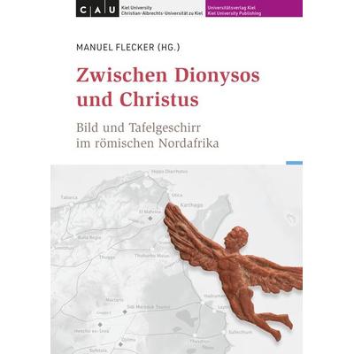 Zwischen Dionysos und Christus, Taschenbuch von , Universitätsverlag Kiel | Kiel University Publishing, 978-3-928794-88-6