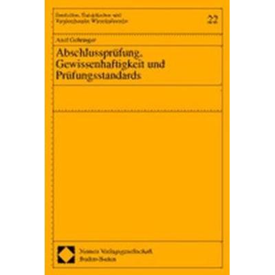 Abschlussprüfung, Gewissenhaftigkeit und Prüfungsstandards, Taschenbuch von Axel Gehringer, Nomos, 978-3-7890-7803-3