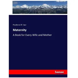 Maternity, Fachbücher von Prudence B. Saur