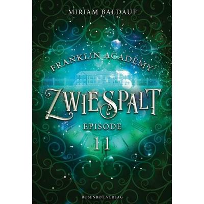 Franklin Academy, Episode 11 - Zwiespalt, Taschenbuch von Miriam Baldauf, Rosenrot Verlag, 978-3-9881105-7-2