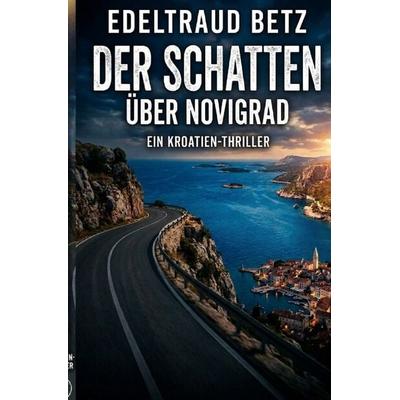 Der Schatten über Novigrad, Taschenbuch von Edeltraud Betz, Epubli, 978-3-565-48987-9